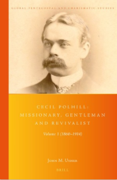 Cecil Polhill: Missionary, Gentleman and Revivalist Volume 1 (1860-1914) Brill, 2020